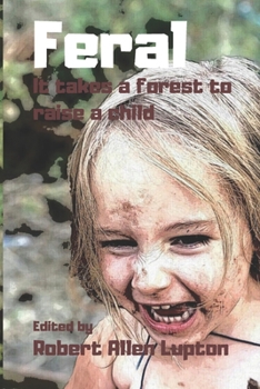 Paperback Feral: It Takes A Forest To Raise A Child Book