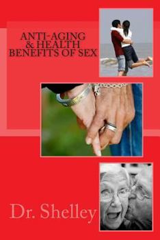 Paperback Anti-Aging & Health Benefits of Sex: Doctoral Dissertation Book