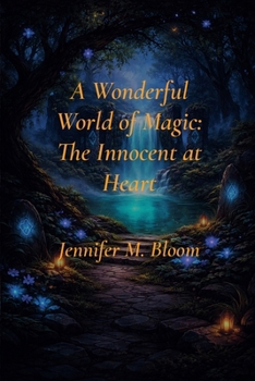 A Wonderful World of Magic: The Innocent at Heart