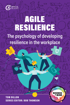 Paperback Agile Resilience: The Psychology of Developing Resilience in the Workplace Book