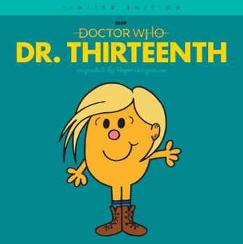 Dr. Thirteenth - Book #13 of the Doctor Who meets Mr Men and Little Miss