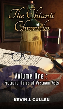 Hardcover The Chianti Chronicles: Volume One - Tales of Vietnam Vets Book
