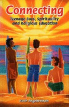 Paperback Connecting: Teenage Boys, Spirituality and Religious Education Book