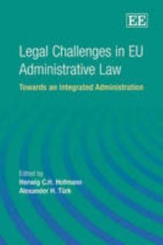Hardcover Legal Challenges in EU Administrative Law: Towards an Integrated Administration Book