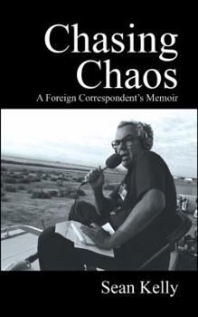 Paperback Chasing Chaos: A Foreign Correspondent's Memoir Book