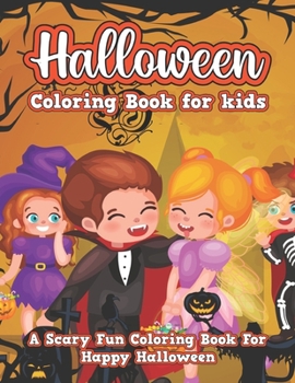 Paperback Halloween Coloring Book for kids: Halloween Activity Book for Kids Ages 4-8. A Collection of Coloring Pages with Cute Spooky Scary Things Book