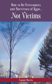 Paperback How to Be Overcomers and Survivors of Rape... Not Victims Book