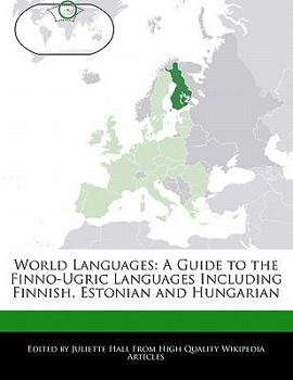 World Languages : A Guide to the Finno-Ugric Languages Including Finnish, Estonian and Hungarian