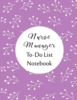 Paperback Nurse Manager To Do List Notebook: Checklist and Planning Notepad For Nurse Managers Book