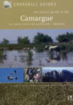 Paperback The Nature Guide to the Camargue, La Crau and Les Alpilles - France (Crossbill Guides) Book