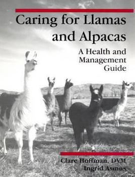 Spiral-bound Caring for Llamas and Alpacas: A Health and Management Guide Book