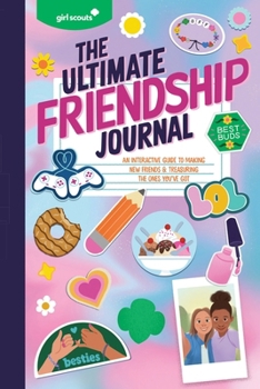 Paperback Girl Scouts: The Ultimate Friendship Journal: An Interactive Guide to Making New Friends & Treasuring the Ones You've Got Book