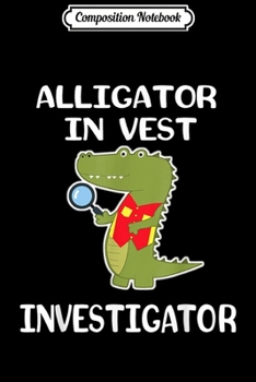 Composition Notebook: Alligator in Vest Investigator Private Detective  Journal/Notebook Blank Lined Ruled 6x9 100 Pages