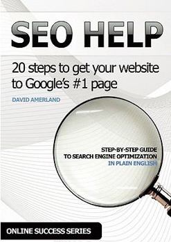 Paperback Seo Help: 20 Search Engine Optimization Steps to Get Your Website to Google's #1 Page Book