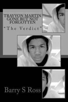 Paperback Trayvon Martin Gone but Not Forgotten: "The Verdict" Book