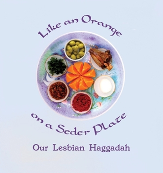 Paperback Like an Orange on a Seder Plate: Our Lesbian Haggadah Book