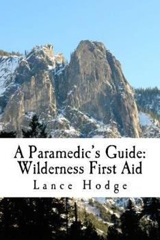 Paperback A Paramedic's Guide: Wilderness First Aid Book