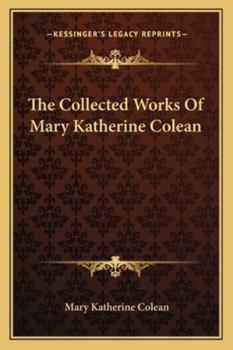 Paperback The Collected Works Of Mary Katherine Colean Book