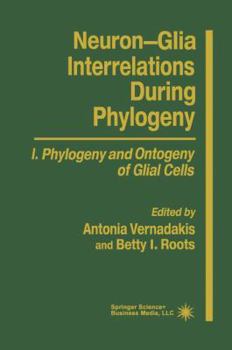 Hardcover Neuron-Glia Interrelations During Phylogeny I: Phylogeny and Ontogeny of Glial Cells Book