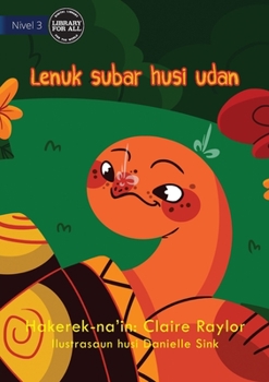 Paperback Tahlia The Tortoise Finds An Umbrella (Tetun edition) - Lenuk subar husi udan [Tetum] Book