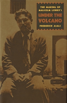 Paperback Making of Malcolm Lowry's Under the Volcano Book