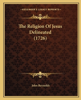 The Religion Of Jesus Delineated