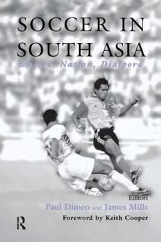 Paperback Soccer in South Asia: Empire, Nation, Diaspora Book