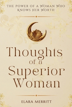 Paperback Thoughts of a Superior Woman: The Power of a Woman Who Knows Her Worth Book