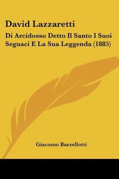 Paperback David Lazzaretti: Di Arcidosso Detto Il Santo I Suoi Seguaci E La Sua Leggenda (1885) [German] Book