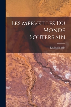 Paperback Les Merveilles Du Monde Souterrain [French] Book