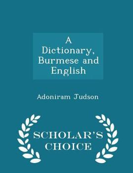 Paperback A Dictionary, Burmese and English - Scholar's Choice Edition Book