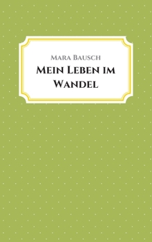 Hardcover Mein Leben im Wandel [German] Book