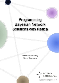 Paperback Programming Bayesian Network Solutions with Netica Book