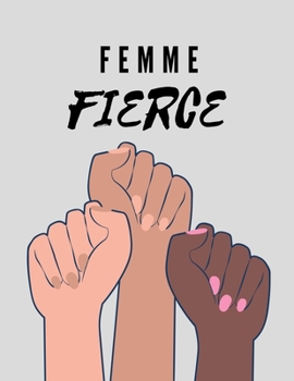 Femme Fierce Inspirational Notebook and Journal: 120 lined pages