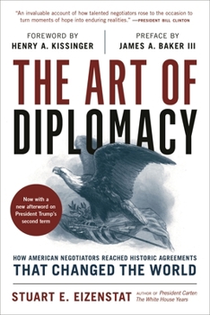 Paperback The Art of Diplomacy: How American Negotiators Reached Historic Agreements That Changed the World Book