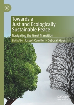 Paperback Towards a Just and Ecologically Sustainable Peace: Navigating the Great Transition Book