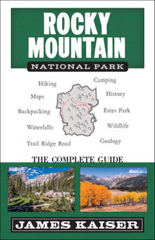 Paperback Rocky Mountain National Park: The Complete Guide: (Color Travel Guide) Book