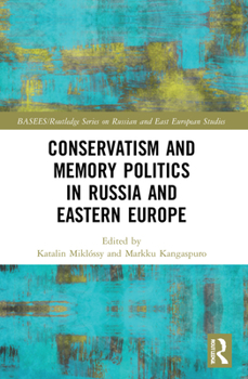 Paperback Conservatism and Memory Politics in Russia and Eastern Europe Book