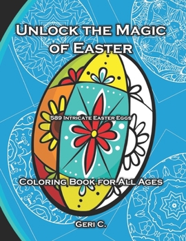 Paperback Unlock the Magic of Easter with 589 Intricate Easter Eggs: The Ultimate Coloring Book for All Ages! Book