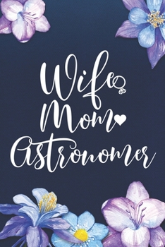 Paperback Wife Mom Astronomer: Mom Journal, Diary, Notebook or Gift for Mother Book