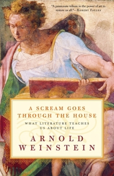 Paperback A Scream Goes Through the House: What Literature Teaches Us about Life Book