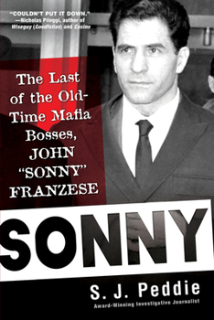 Sonny: The Last of the Old Time Mafia Bosses, John "Sonny" Franzese