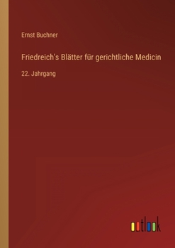 Paperback Friedreich's Blätter für gerichtliche Medicin: 22. Jahrgang [German] Book