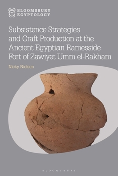 Hardcover Subsistence Strategies and Craft Production at the Ancient Egyptian Ramesside Fort of Zawiyet Umm El-Rakham Book