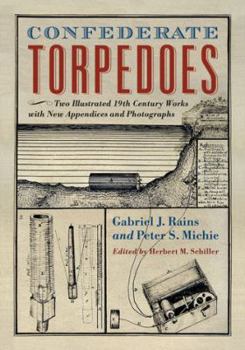 Paperback Confederate Torpedoes: Two Illustrated 19th Century Works with New Appendices and Photographs Book