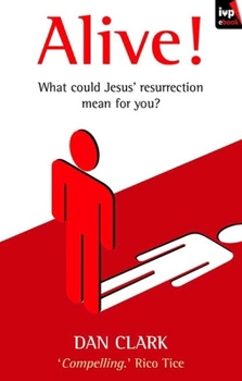 Paperback Alive!: What Jesus' Resurrection Could Mean for You Book