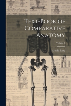 Paperback Text-Book of Comparative Anatomy; Volume 1 Book