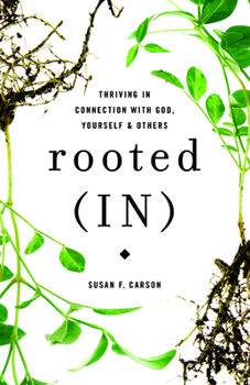 Paperback Rooted (In): Thriving in Connection with God, Yourself, and Others Book