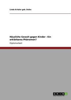 Paperback Häusliche Gewalt gegen Kinder - Ein erklärbares Phänomen? [German] Book