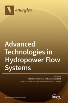 Hardcover Advanced Technologies in Hydropower Flow Systems Book
